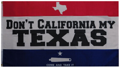 Trade Winds Flag Don't California My Texas 100D 3x5 3'x5' Poly Nylon