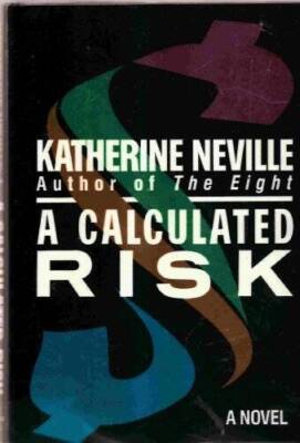 A Calculated Risk - Hardcover By Neville, Katherine - VERY GOOD
