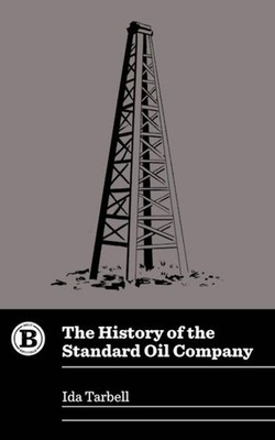 NEW Belt Publishing The History of the Standard Oil Company,  9781948742153 Belt
