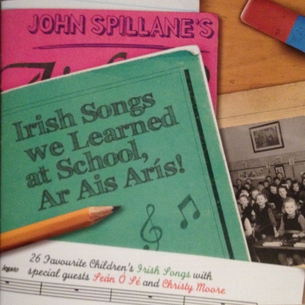 John Spillane - 's Irish Songs We Learned At School Ais Aris! [New & Sealed] CD