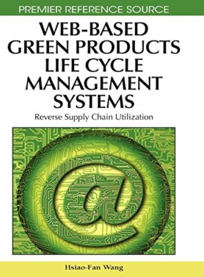 Web-Based Green Products Life Cycle Management Systems: Reverse Supply Chain-,