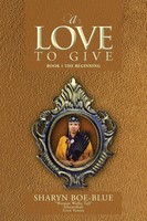 Sharyn Boe-Blue | A Love To Give | Taschenbuch | Englisch (2013) | Authorhouse