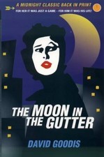 THE MOON IN THE GUTTER (MIDNIGHT CLASSICS) By David Goodis & Adrian Wootton Mint