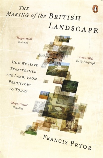 The Making of the British Landscape by Francis Pryor (Paperback Book)