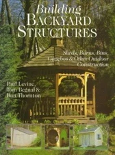 Building Backyard Structures: Sheds, Barns, - 0806942169, paperback, Paul Levine