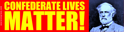 Confederate Lives Matter! Durable Bumper Sticker Robert E Lee 11.5 in x 3 in
