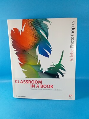 Adobe Photoshop CS Classroom in a Book Adobe Creative Team w/ CD Rom