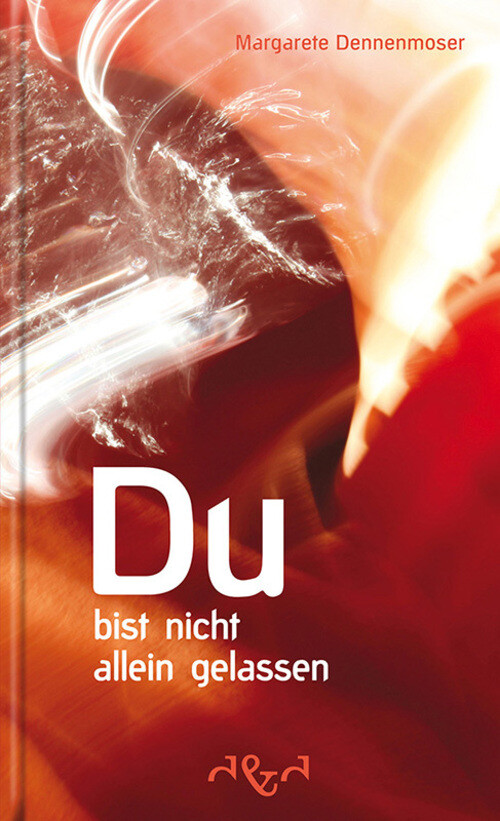 Thumbnail - Du Bist Nicht Allein Gelassen | Margarete Dennenmoser | Buch | 168 S.