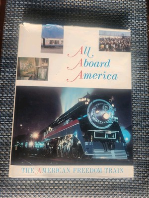 All Aboard America: The American Freedom Train Bicentennial Edition 1976 1st Ed