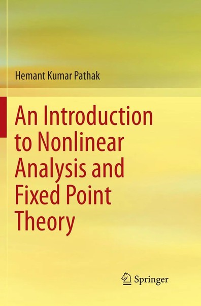 An Introduction To Nonlinear Analysis And Fixed Point Theory Hemant Kumar Pathak-image