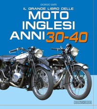 Il grande libro delle MOTO INGLESI ANNI 30-40