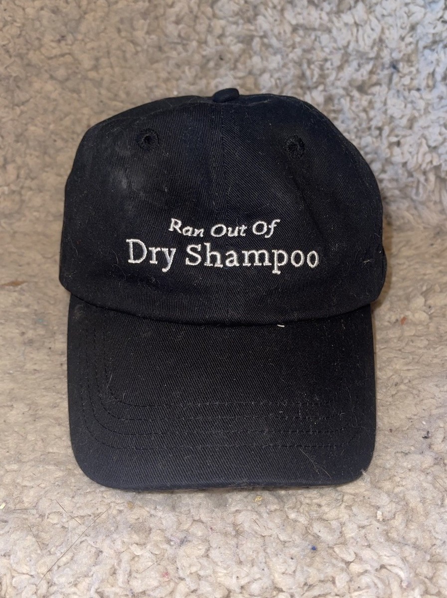 Living proof. Black Adjustable Baseball Cap "Ran Out Of Dry Shampoo" Logo