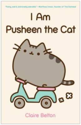 I Am Pusheen the Cat - Paperback By Belton, Claire - GOOD