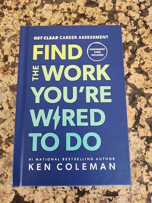 Find the Work you're Wired to do Ken Coleman Hardback assessment code included