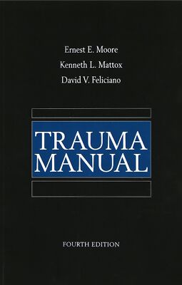 Trauma Manual, 4th Edition [Paperback] Ernest E. Moore; Kenneth L. Mattox and Da