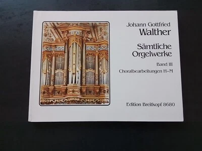 PARTITION - JOHANN GOTTFRIED WALTHER - Oeuvres pour orgue Volume III - Photo 1/3