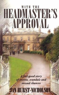 With The Headmaster's Approval: A Feel-Good Story Of Secrets, Scandals And ...