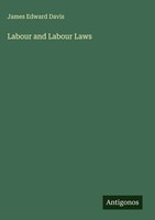 James Edward Davis | Labour And Labour Laws | Buch | Englisch (2025)