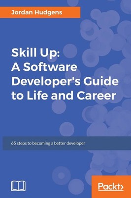 Skill Up A Software Developer's Guide to Life and Career Jordan Hudgens Buch
