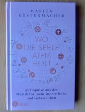 Marion Küstenmacher: Wo die Seele Atem holt, 157 S., neuw.