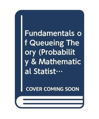 Fundamentals of Queueing Theory [Probability & Mathematical Statistics S.], Gros