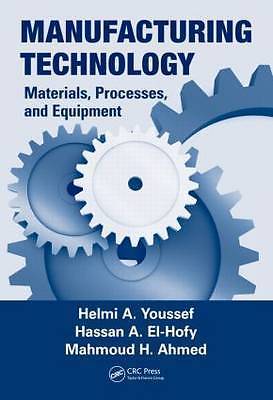 Manufacturing Technology: Materials, Processes, and Equipment by Youssef, Helmi