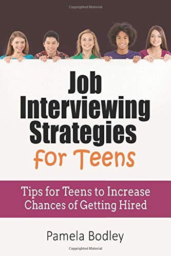 Job Interviewing Strategies For Teens: Tips for. Pamela-Bodley<|