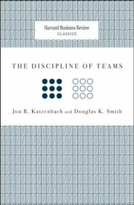 The Discipline of Teams Paperback Jon R., Smith, Douglas K. Katze