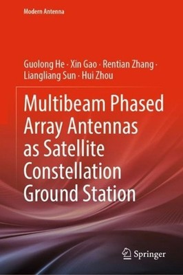 Multibeam Phased Array Antennas as Satellite Constellation Ground Station by Guo