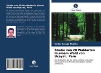VíCtor Araujo Abanto | Studie Von 20 Waldarten In Einem Wald Von Ucayali, Peru
