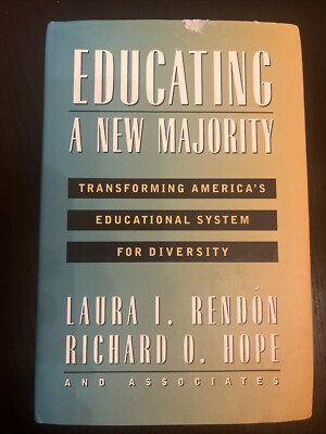 Educating a New Majority : Transforming America's Educational System Rendon VGC