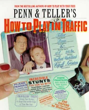 Penn & Teller's How to Play in Traffic - Paperback By Penn Jillette - GOOD