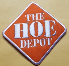 Embroidered  The Hoe Depot Patch approx 4 x4"