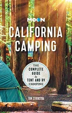 Moon California Camping: The Complete Guide to Tent and RV Camping (Travel G...