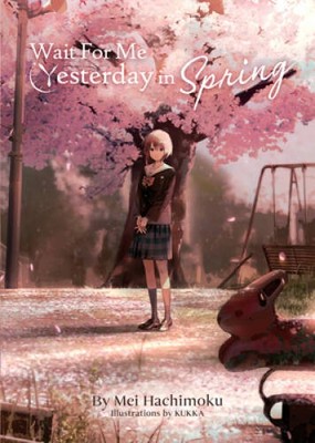 Wait For Me Yesterday in Spring (Light Novel) - Paperback - VERY GOOD