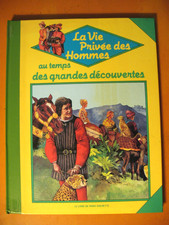 La Vie Privée des Hommes- Au temps des grandes découvertes. éditions Hachette
