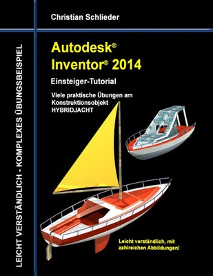 Autodesk Inventor 2014 - Einsteiger-Tutorial | Christian Schlieder | Taschenbuch