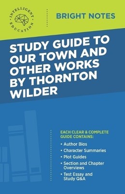 Intelligent Edu Study Guide to Our Town and Other Works  (Paperback) (UK IMPORT)
