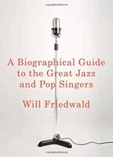 A Biographical Guide to the Great Jazz and Pop Singers Hardcover