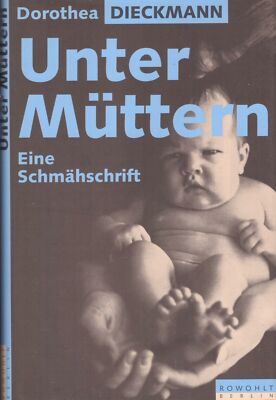 Unter Müttern - Dieckmann, Dorothea - Buch >>> Rabatt möglich!! 