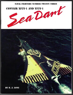 Naval Fighters Number Twenty-Three Convair XF2Y-1 And YF2Y-1 Sea Dart