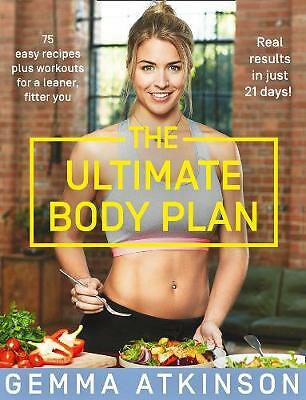 The Ultimate Body Plan: 75 easy recipes plus workouts for a leaner, fitter...