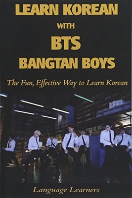 Learn Korean with BTS (Bangtan Boys): The Fun Effective Way to L