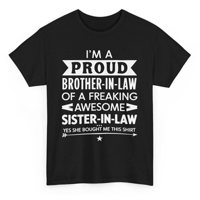 Proud Brother in Law of Awesome Sister In Law Funny Law Brother T-shirt