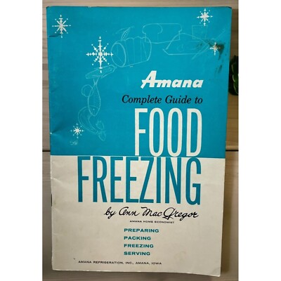 Vintage 50s Amana Complete Guide Food Freezing Ann MacGregor Cookbook Recipes