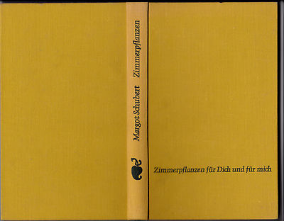 Zimmerpflanzen für Dich und für mich + M. Schubert Altes Wissen was funktioniert