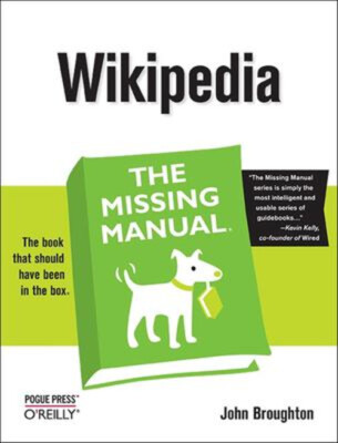 Wikipedia: the Missing Manual Perfect John Broughton