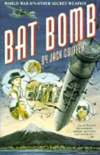 Bat Bomb: World War II's Other Secret Weapon by Jack Couffer: Used