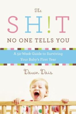The Sh!t No One Tells You: A Guide to Survivin- 1580054846, Dawn Dais, paperback
