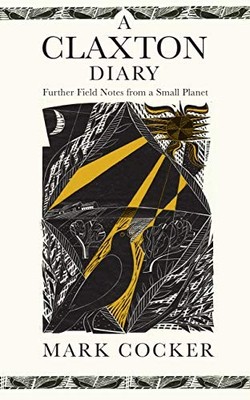 A Claxton Diary: Further Field Notes from a Small Planet,Mark Co